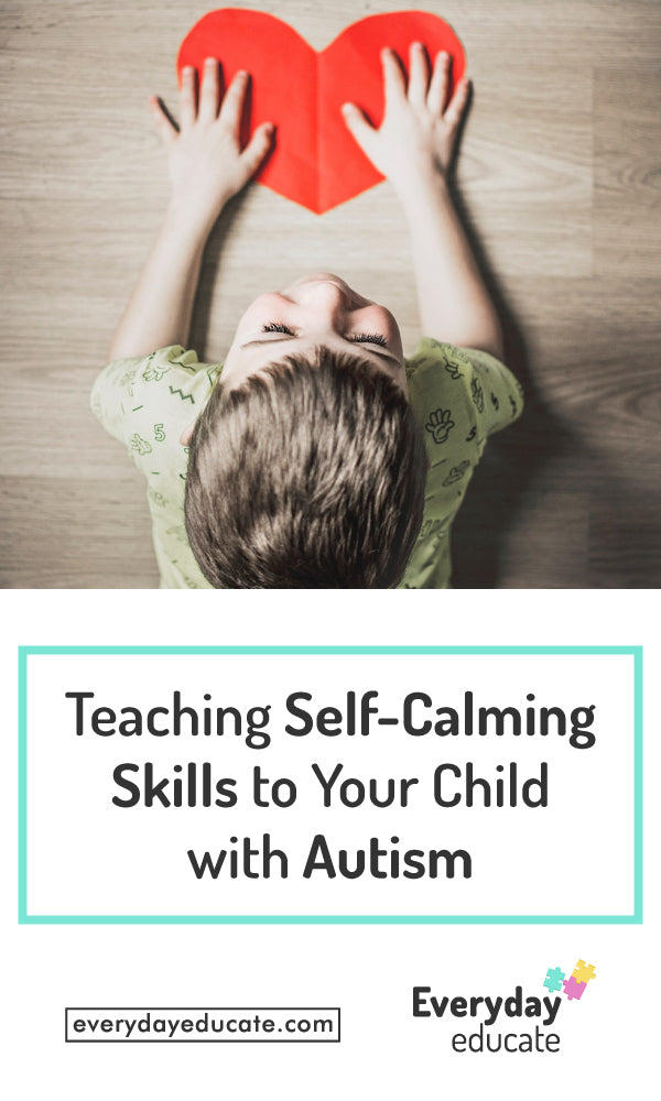 Teaching Self-Calming Skills to Your Child with Autism - Part 2