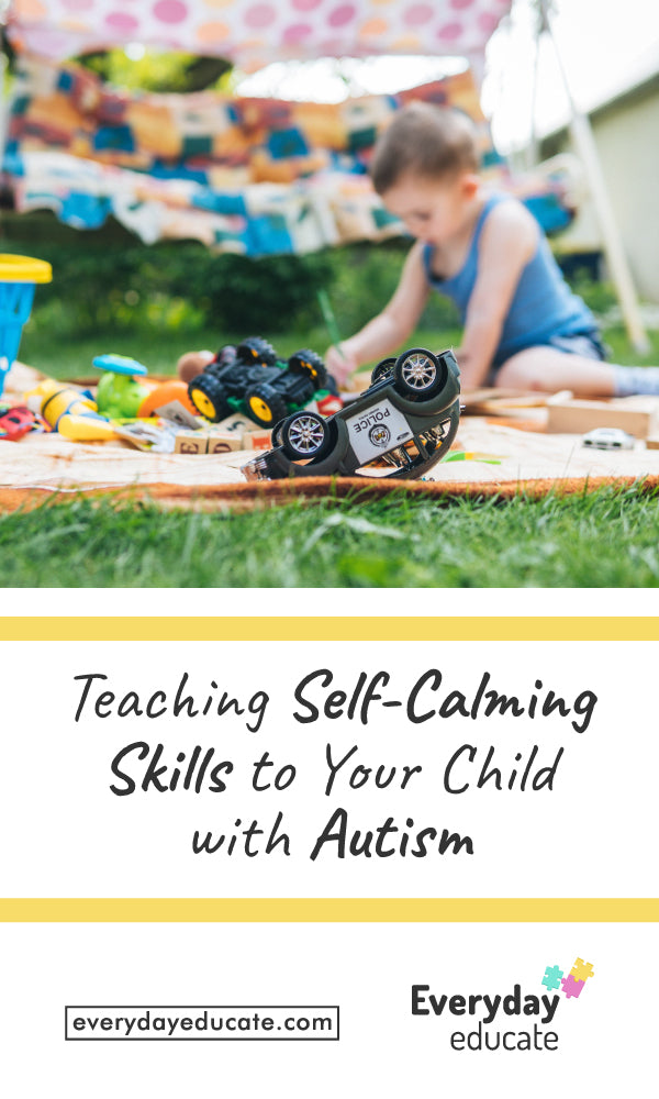 Teaching Self-Calming Skills to Your Child with Autism - Part 1