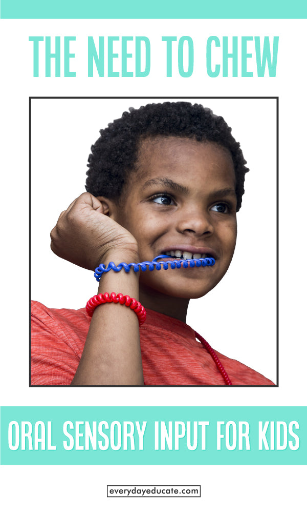 The Need to Chew : Oral Sensory Input for Kids
